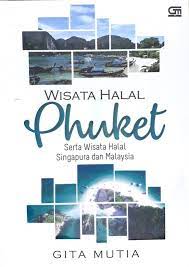 Wisata halal pukhet :  (serta wisata halal singapura dan malaysia)