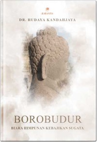 Borobudur :  biara himpunan kebajikan Sugata