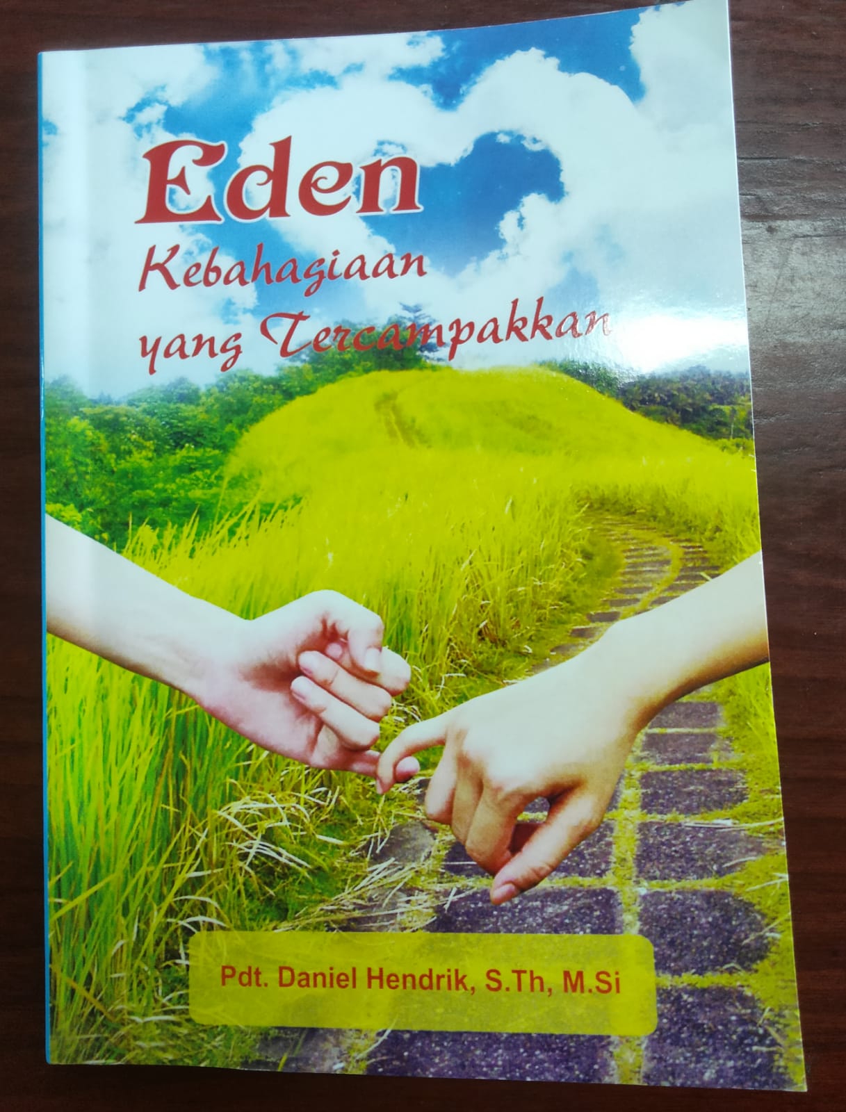 Eden, kebahagiaan yang tercampakkan :  perenungan tentang rahasia kebahagiaan hidup rumah tangga kristen