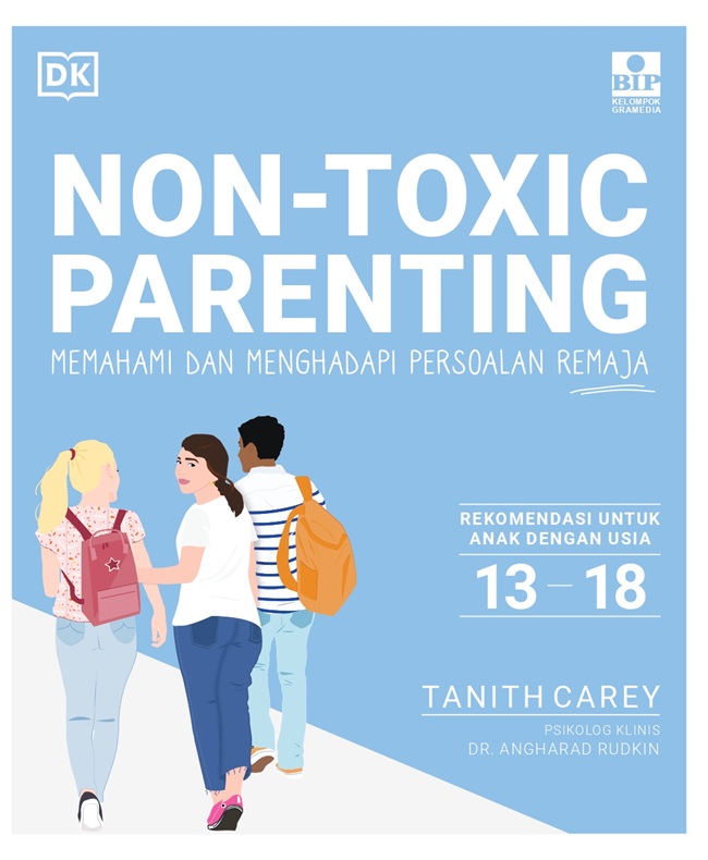 Non-toxic parenting :  memahami dan menghadapi persoalan remaja