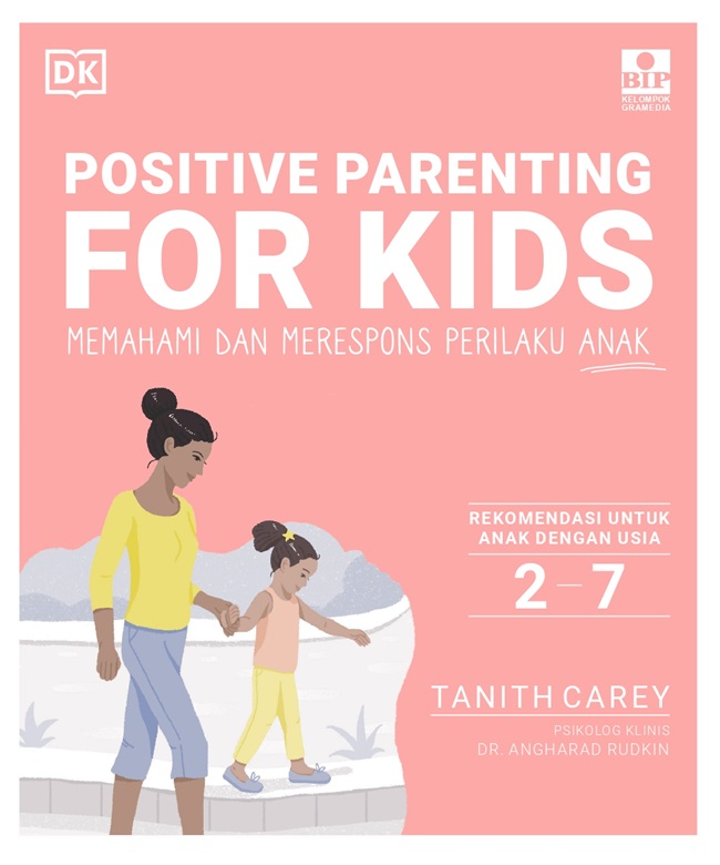Positive parenting for kids :  memahami dan merenspons perilaku anak