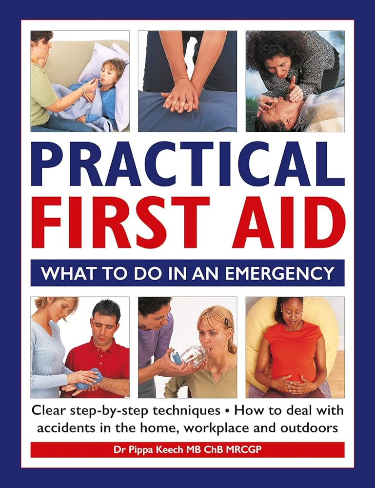 Practical first aid :  what to do in an emergency