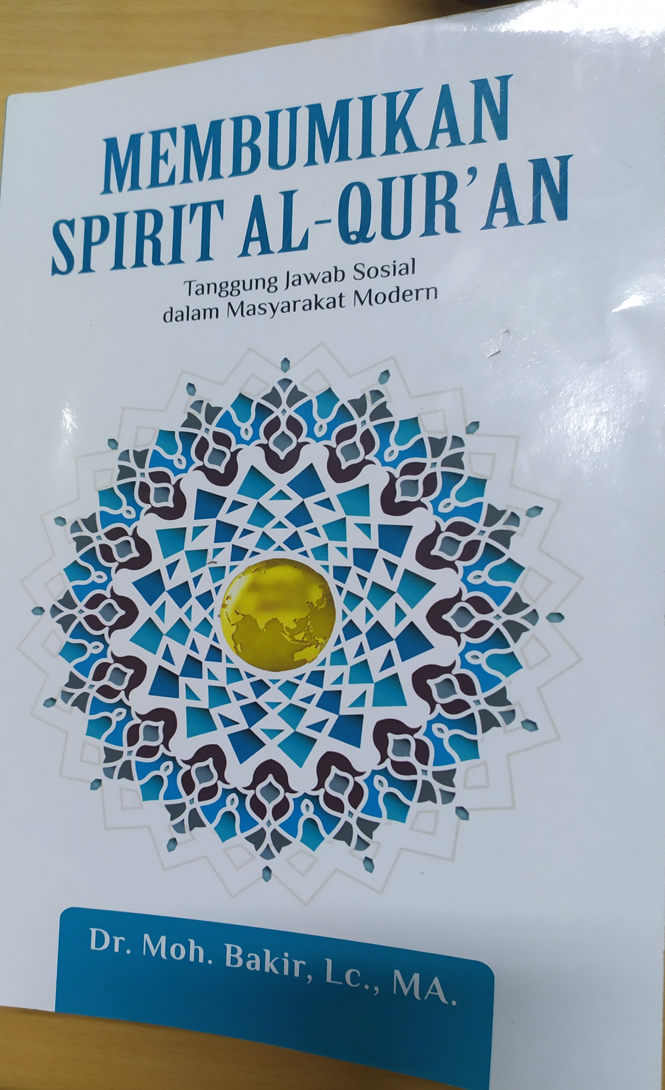 Membumikan spirit Al-Qur'an :  tanggung jawab sosial dalam masyarakat modern