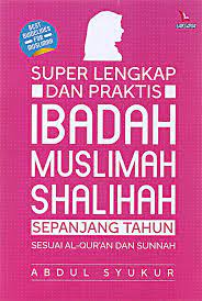 Super lengkap dan praktis ibadah muslimah shalihah sepanjang tahun