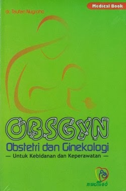 Obsgyn :  obstetri dan ginekologi untukmahasiswa kebidanan dan keperawatan