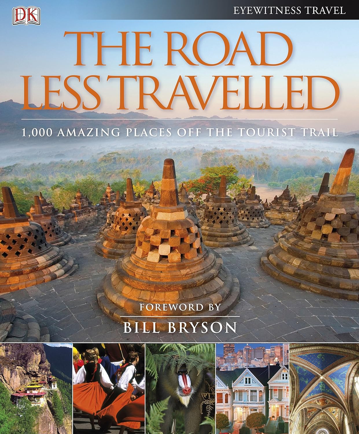 The road less travelled :  1,000 amazing places off the tourist trail