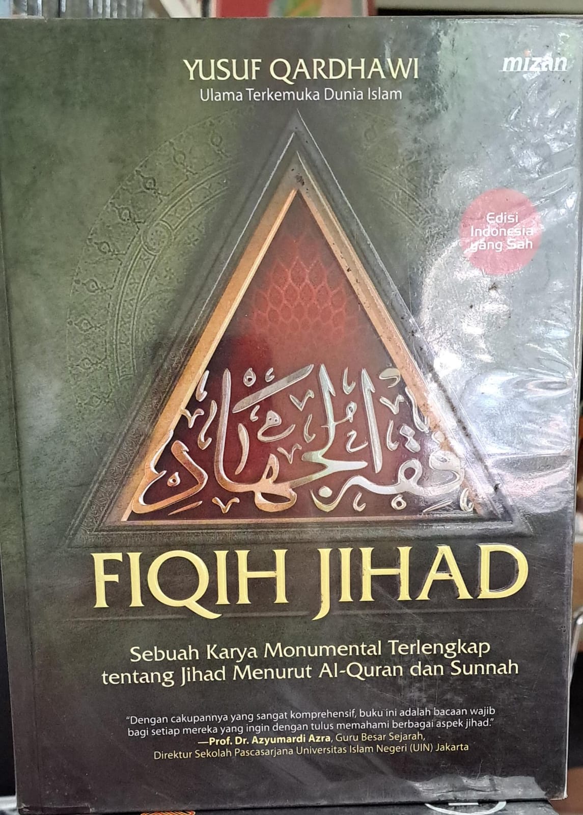 Fiqih Jihad :  Sebuah karya monumental terlengkap tentang jihad menurut al-qur'an dan sunnah