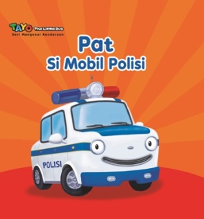 Pat si mobil polisi : Tayo the little bus - seri mengenal kendaraan