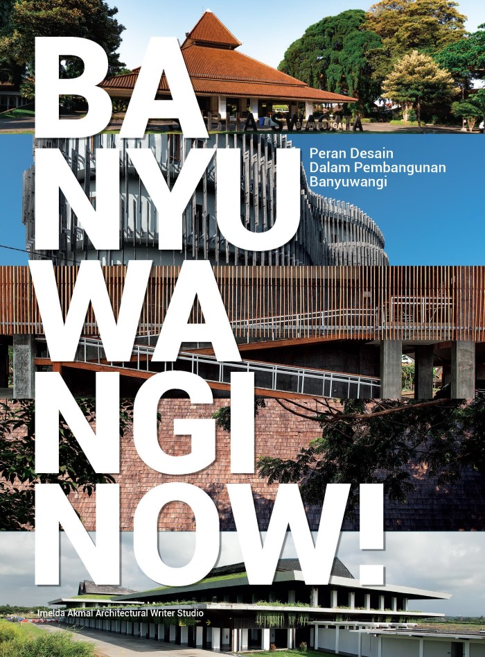 Banyuwangi now! :  peran desain dalam pembangunan Banyuwangi