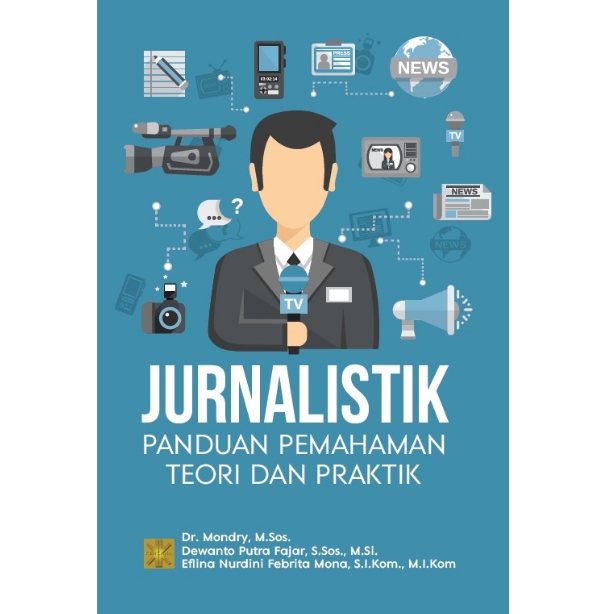 Jurnalistik panduan pemahaman teori dan praktik