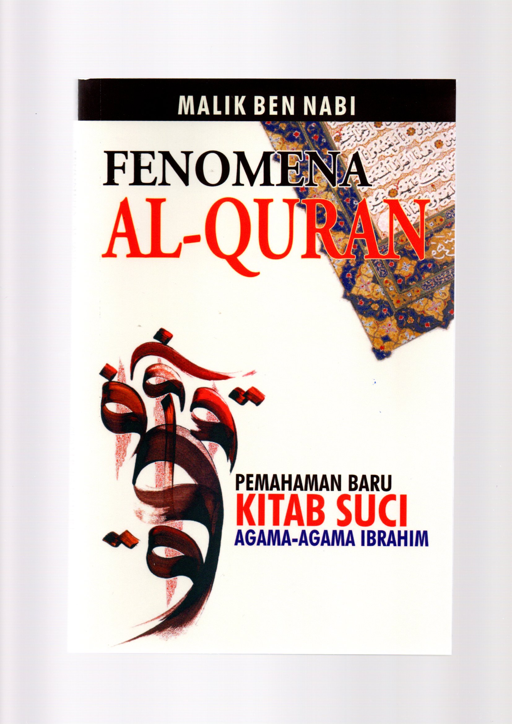 Fenomena al-quran :  pemahaman baru kitab suci agama-agama ibrahim