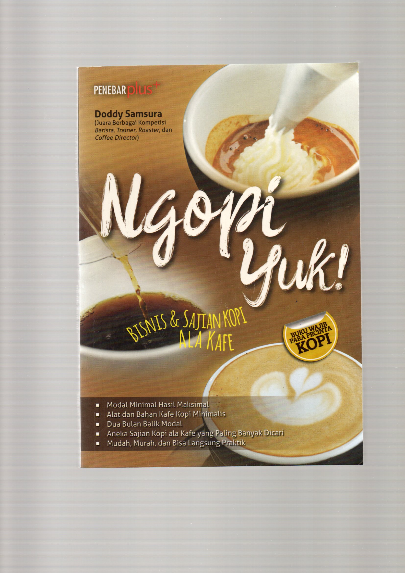 Ngopi yuk! :  bisnis & sajian kopi ala kafe