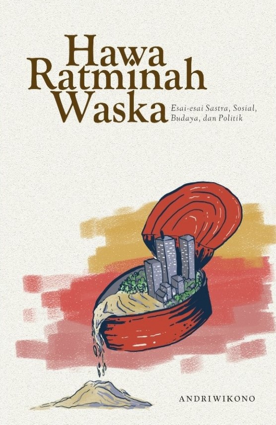 Hawa Ratminah Waska :  esai-esai sastra, sosial, budaya, dan politik