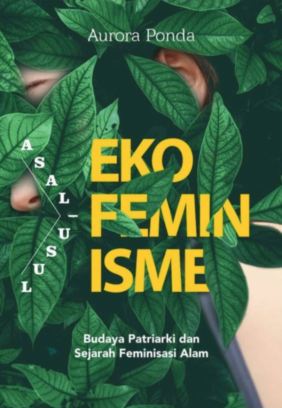 Asal-usul ekofeminisme :  budaya patriarki dan sejarah feminisasi alam