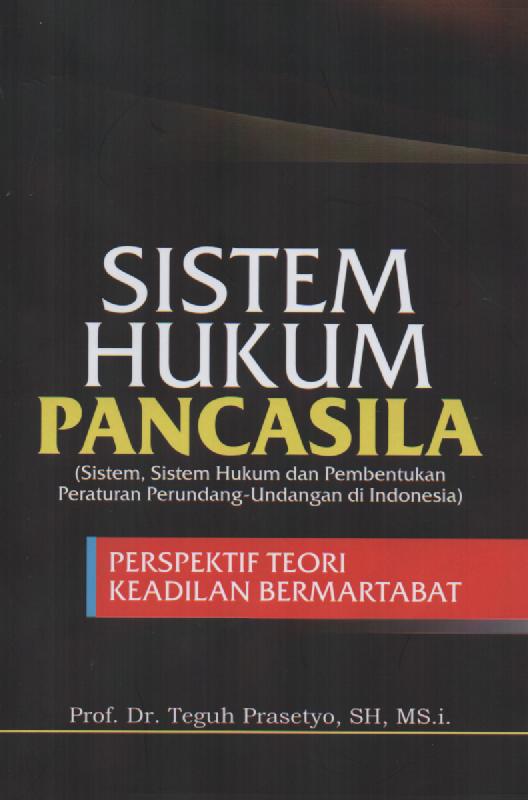 Sistem hukum pancasila :  bagian pertama (sistem, sistem hukum dan pembentukan peraturan perundang-undangan di Indonesia)