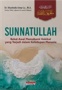Sunnatullah :  bekal awal memahami hakikat yang terjadi dalam kehidupan manusia