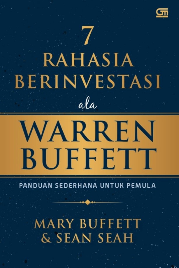 7 Rahasia berinvestasi ala Warren Buffett :  panduan sederhana untuk pemula