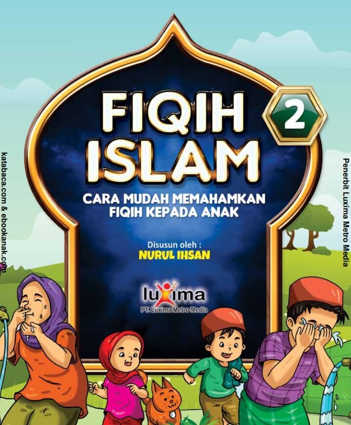 Fiqih islam : jilid 2 :  Cara mudah memahamkan fiqih kepada anak