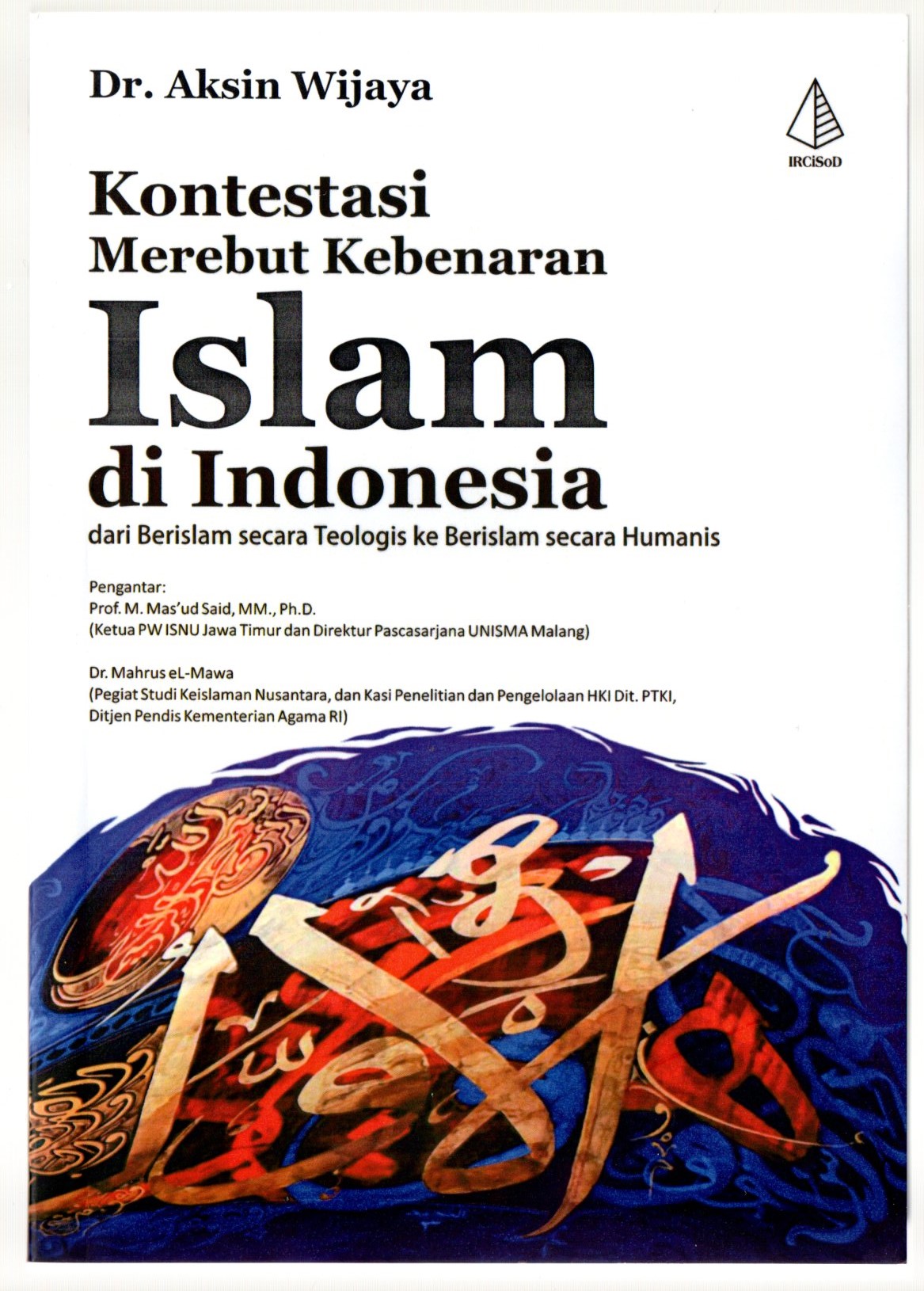 Kontestasi merebut kebenaran islam di indonesia