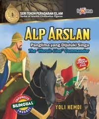 Alp Arslan :  panglima yang dijuluki singa the "heroic lion" commander