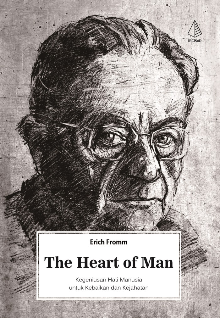 The heart of man :  kegeniusan hati manusia untuk kebaikan dan kejahatan
