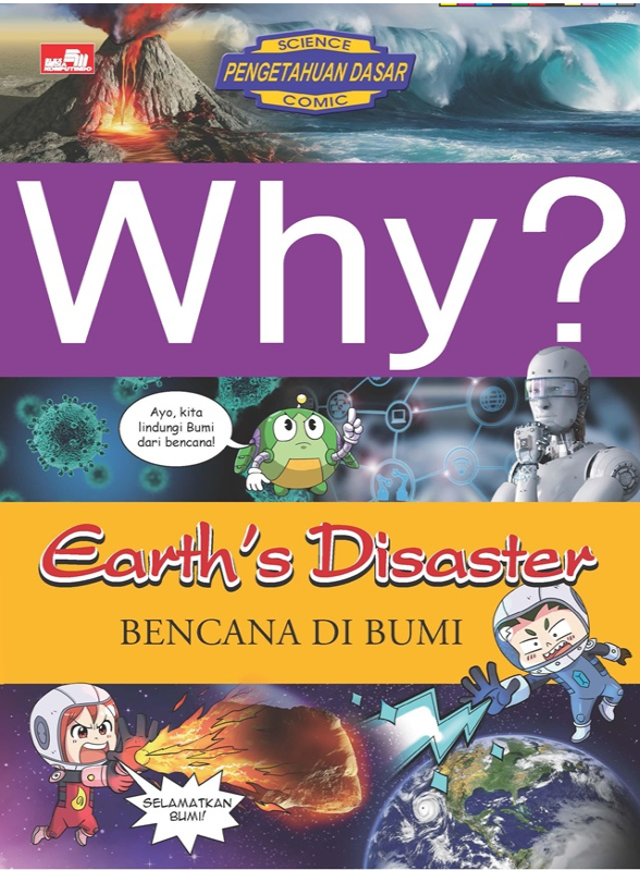 Why? Earth's Disaster = Bencana di Bumi.