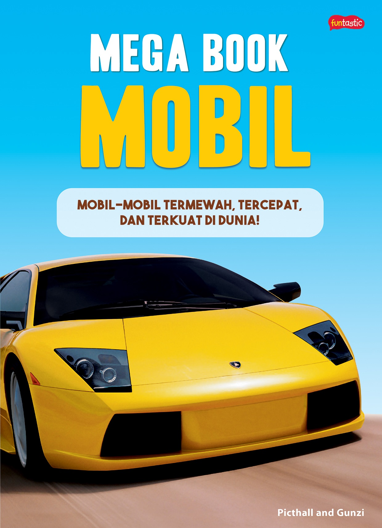 Mega book Mobil :  Mobil-Mobil Termewah, Tercepat, dan Terkuat di Dunia!