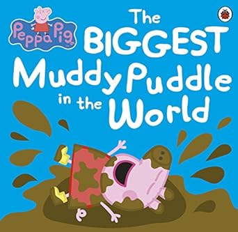 Peppa pig :  the biggest muddy puddle in the world