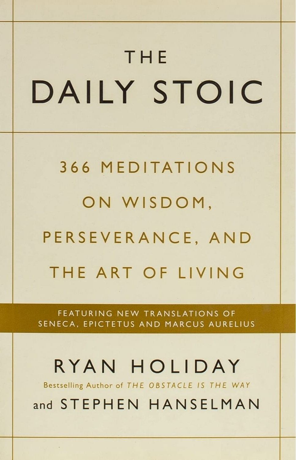 The daily stoic :  366 meditations on wisdom, perseverance, and the art of living