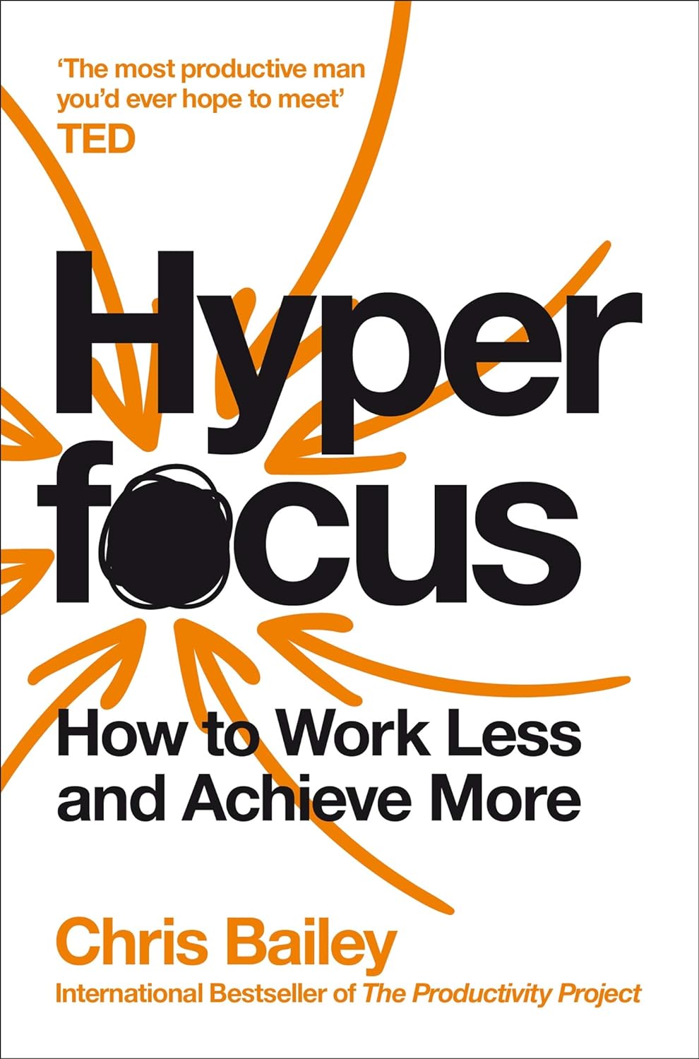Hyperfocus :  how to work less and achieve more
