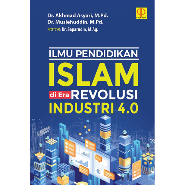 Ilmu pendidikan Islam di era revolusi industri 4.0