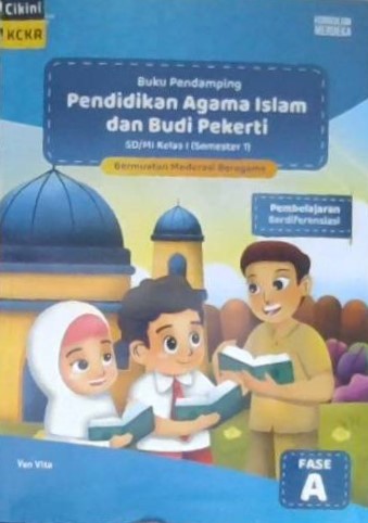 Buku pendamping pendidikan agama islam dan budi pekerti :  SD/MI kelas I (Semester 1)