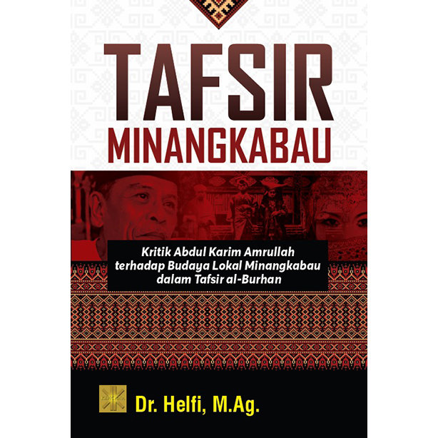 Tafsir Minangkabau :  kritik Abdul Karim Amrullah terhadap budaya lokal Minangkabau dalam tafsir al-burhan