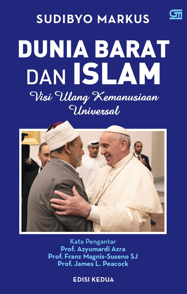 Dunia barat dan Islam :  visi ulang kemanusiaan universal
