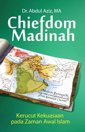 Chiefdom madinah :  Kerucut kekuasaan pada zaman awal islam