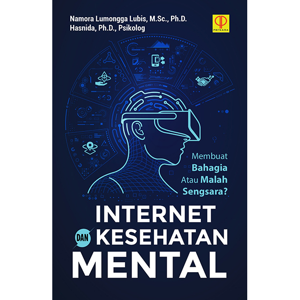Internet dan kesehatan mental :  membuat bahagia atau masalah sengsara?