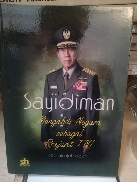 Mengabdi Negara Sebagai Prajurit TNI (sebuah otobiografi) Sayidiman Suryohadipeojo