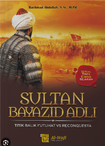 Sultan Bayazid Adli :  titik balik futuhat vs reconquesta