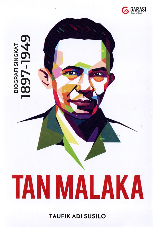 Tan Malaka :  biografi singkat (1897-1949)