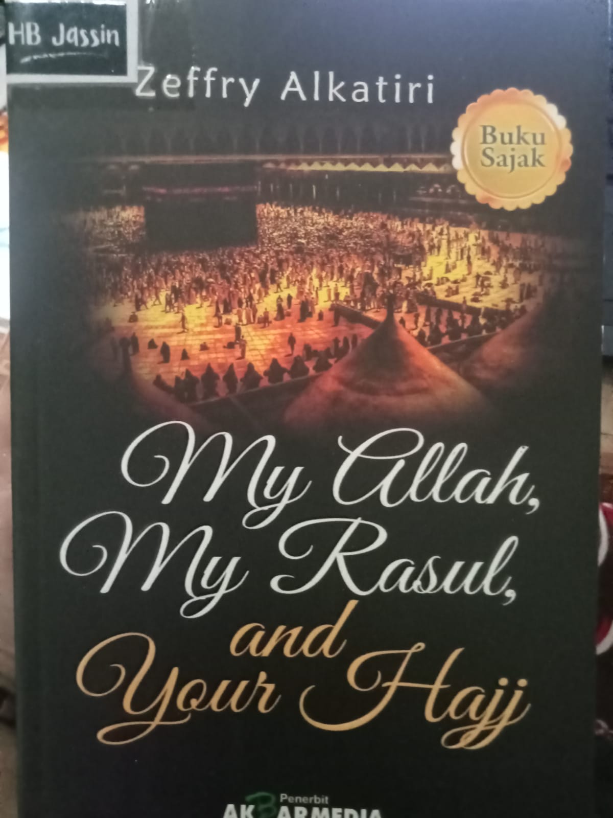 My Allah, my Rasul, and your Hajj