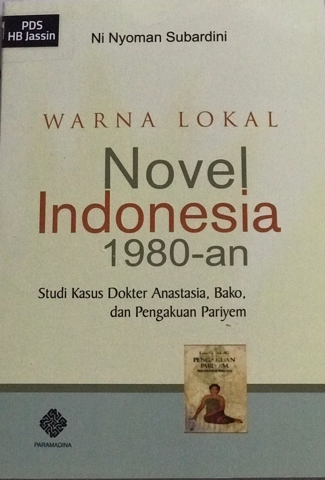 Warna lokal novel Indonesia 1980-an :  studi kasus dokter Anastasia, bako, dan pengakuan Pariyem