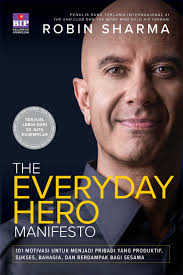 The everyday hero manifesto : 101 motivasi untuk menjadi pribadi yang produktif, sukses, bahagia, dan berdampak bagi sesama