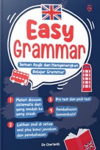 Easy grammar : teman asyik dan menyenangkan belajar grammar