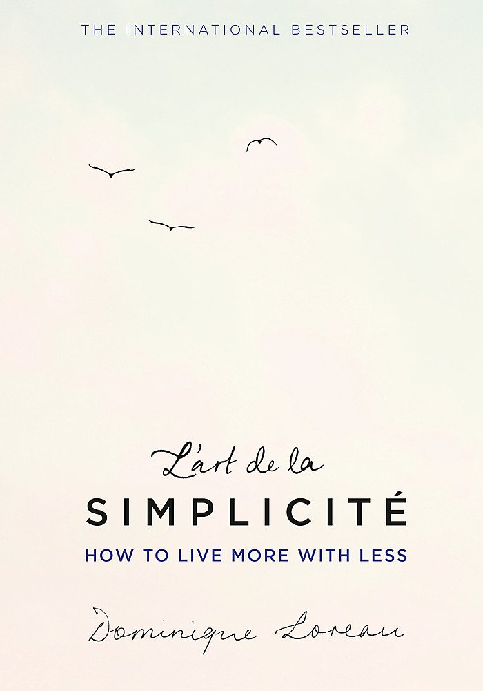 L'art de la Simplicite :  how to live more with less