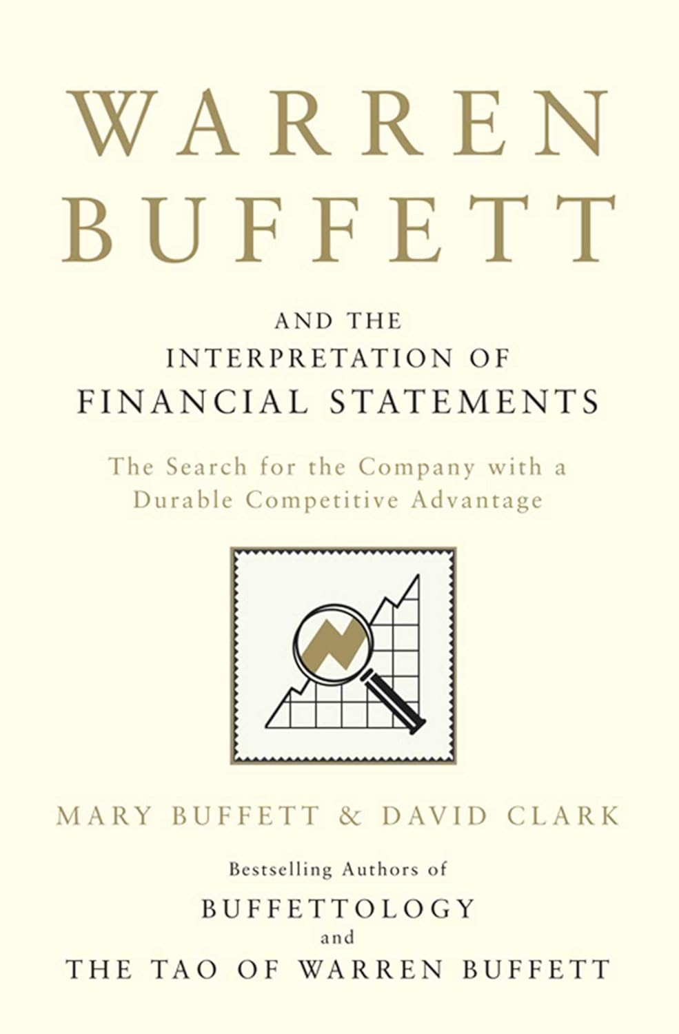Warren Buffett and the interpretation of financial statements :  the search for the company with a durable competitive advantage