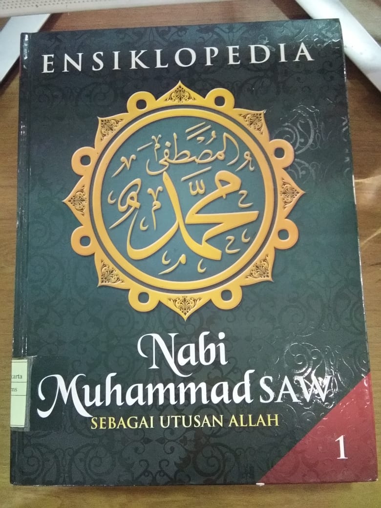 Ensiklopedia Nabi Muhammad SAW Sebagai Utusan Allah :  Nabi Muhammad SAW Sebagai Uusan Allah ' jilid 1 '