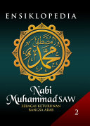 Ensiklopedia Nabi Muhammad SAW Sebagai Keturunan Bangsa Arab :  Nabi Muhammad SAW Sebagai Keturunan bansa arab 'jilid 2'