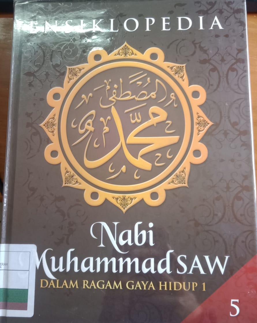Ensiklopedia Nabi Muhammad Saw Dalam Ragam Gaya Hidup 1 :  Nabi Muhammad Dalam Ragam Gaya Hidup 1 'jilid 5'
