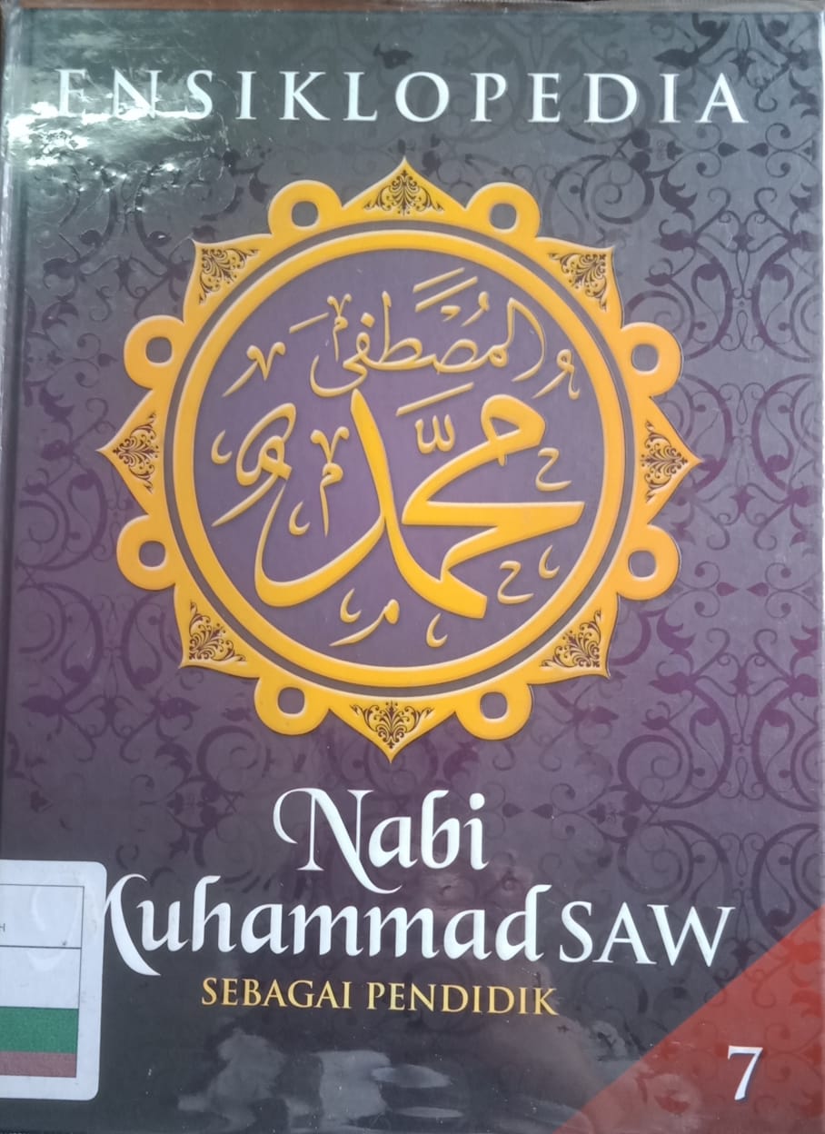 Ensiklopedia Nabi Muhammad Saw Sebagai Pendidik :  Nabi Muhammad Saw Sebagai Pendidik 'jilid 7'