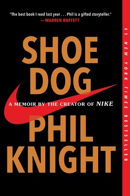 Shoe dog :  a memoir by the creator of Nike